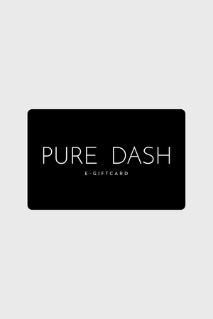 PURE DASH E-GIFT CARD - PURE DASH 